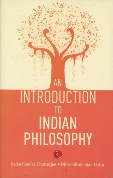 AN INTRODUCTION TO INDIAN PHILOSOPHY By Satischanda chatterjee
