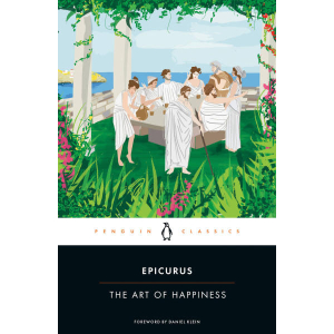 The Art of Happiness By Epicurus