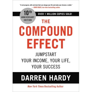 The Compound Effect - Darren Hardy - Over 1 Million Copies Sold