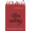 The Tutor of History - Fiction Manjushree Thapa