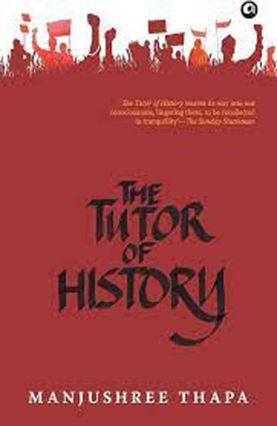 The Tutor of History - Fiction Manjushree Thapa