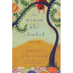 The Woman Who Climbed Trees By Smriti Ravindra