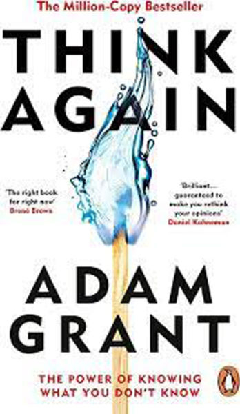 Think Again By Adam Grant; Power of Knowing What You Don't Know; Publisher-Penguin; The Million-Copy Bestseller