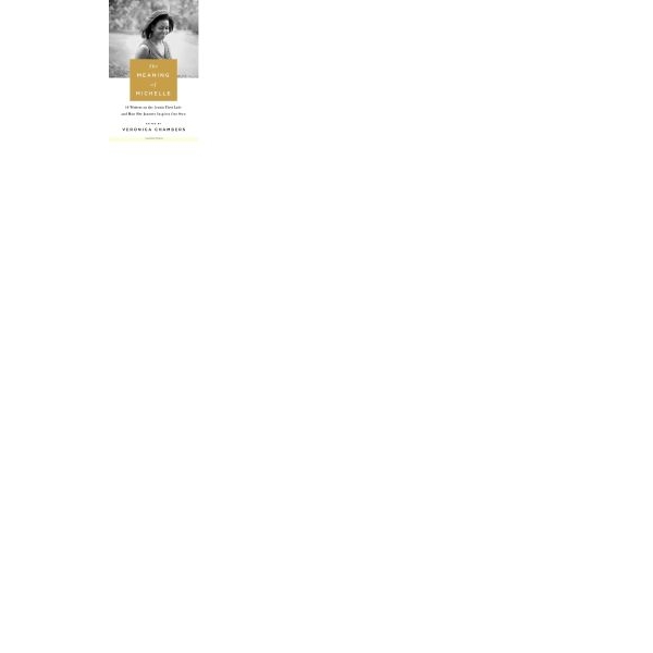 The Meaning of Michelle: 16 Writers on the Iconic First Lady and How Her Journey Inspires Our Own (Paperback) - Image 2