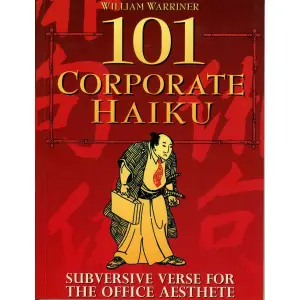 101 Corporate Haiku (English) By William Warriner