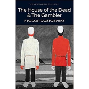 The House of the Dead / The Gambler (Wordsworth Classics) Paperback