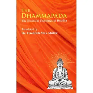 The Dhammapada; BY Fredrich Max Muller; Educational Publishing House