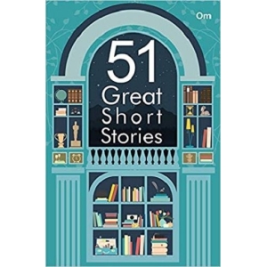 51 Great Short Stories- A Fine Collection of International Short Fiction writers in the World. (Paperback)