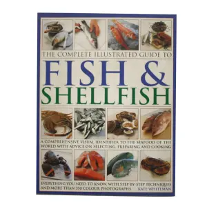 The Complete Illustrated Guide to Fish & Shelllfish  Cookery
