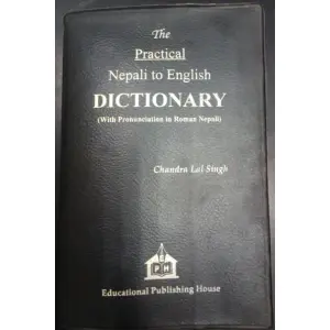 The Practical Nepali English Dictionary (With Pronunciation in Roman Nepali)