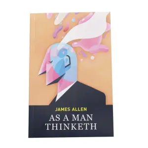 As A man Thinketh - Self-Help James Allen