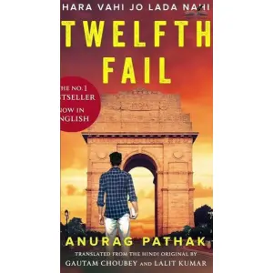 Twelfth Fail By Anurag Pathak, Fiction, Paperback, Published By Harper Collins
