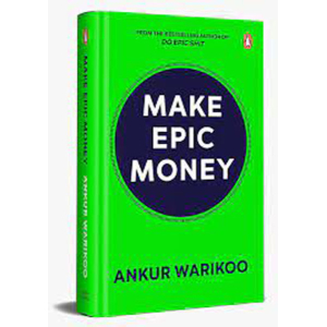 Make Epic Money by Ankur Warikoo, Publisher: Penguin, Hardbound