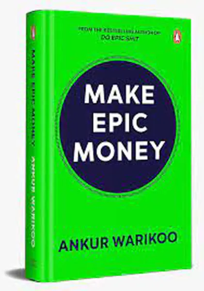 Make Epic Money by Ankur Warikoo, Publisher: Penguin, Hardbound