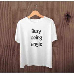 Busy Being Single Printed Round Neck Unisex Tshirt