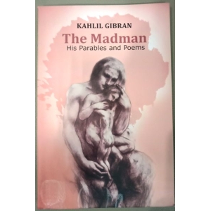 The Madman By Kahlil Gibran