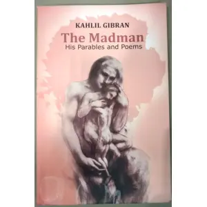 The Madman By Kahlil Gibran