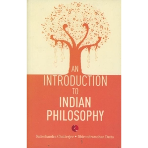 AN INTRODUCTION TO INDIAN PHILOSOPHY By Satischanda chatterjee