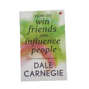 How to Win Friends and Influence People - Dale Carnegie