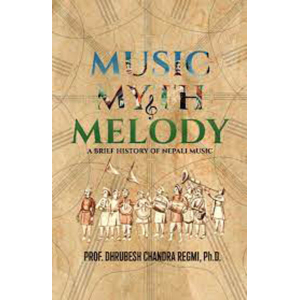 Music Myth & Melody By Pro. Dhrubesh Chandra Regmi