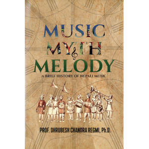 Music Myth & Melody by Prof. Dhrubesh Chandra Regmi