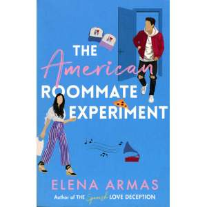 The American Roommate Experiment - Fiction - Elena Armas
