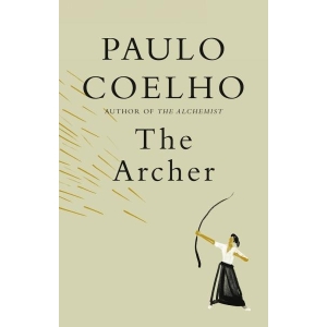 The Archer; From Paulo Coelho: Author Of The Alchemist; Hardbound; Publisher- Penguin