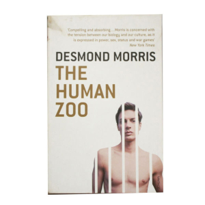 The Human Zoo - Desmond Morries Desmond Morries