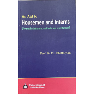 An Aid to Housemen and Interns By Prof. Dr. C.L. Bhattachan