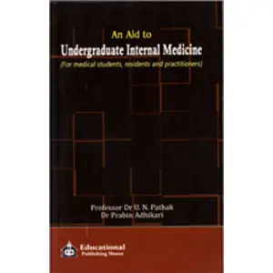 An Aid To Undergraduate Internal Medicine By Dr. U.N. Pathak