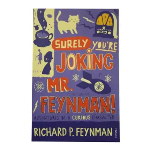 Surely You're Joking Mr. Feynman! - Thomas A. Harris M.D Richard P. Feynman