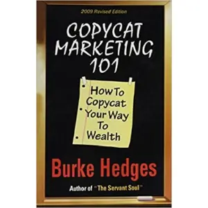 Copycat Marketing 101: How to Copycat Your Way to Wealth (Paperback)
