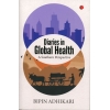Diaries in Global Health A Southern Perspetive By Bipin Adhikari