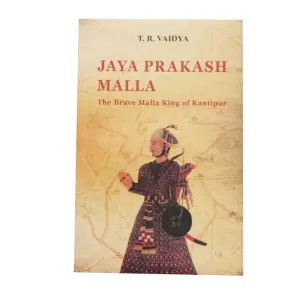 Jaya Prakash Malla The Brave Malla King of Kantipur - History English T. R. Vaidya