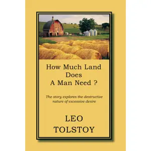 Educational Book House How Much Land Does A Man Need ? By Leo Tolstoy