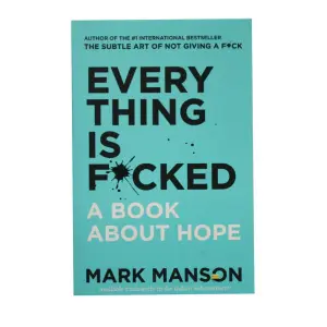 Every Thing is Focked - Self-help - Mark manson