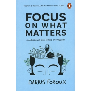 Focus on What Matters (English) BY Darius Foroux