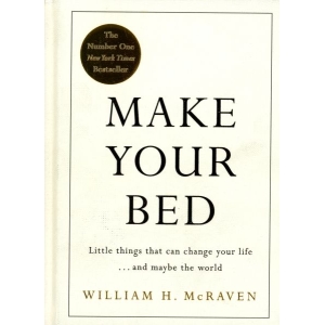 Make Your Bed (English) BY William H. McRaven