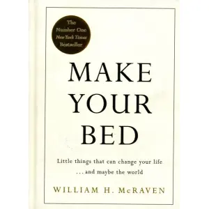 Make Your Bed (English) BY William H. McRaven