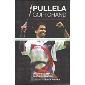 Pullela Gopi Chand: The World Beneath His Feat (Hardcover)