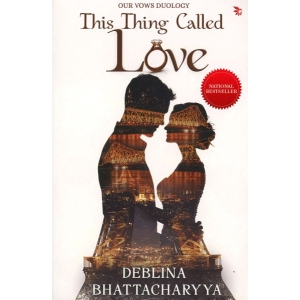 This Things Called Love (English) By Deblina Bhattacharyya