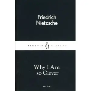 Why I Am so clever (English) By Friedrich Nietzsche