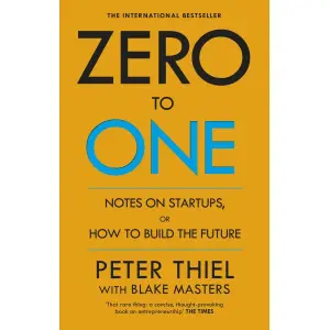 Zero To One - Peter Thiel